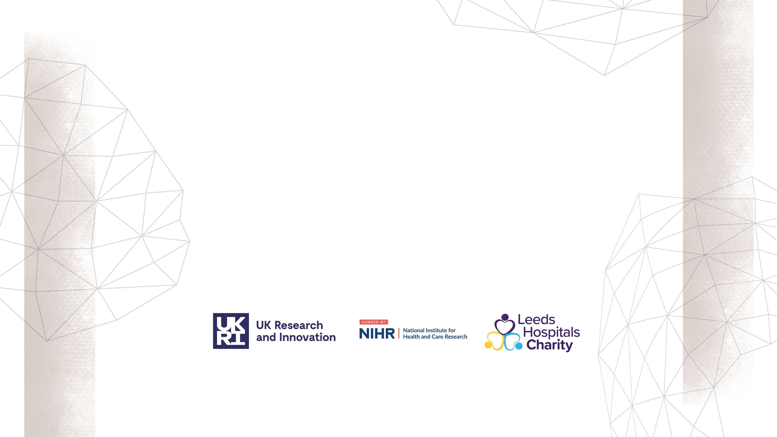 Grey and white graphic shapes, including logos for UK Research and Innovation, University of Leeds, National Institute for Health and Care Research and Leeds Hospitals Charity.